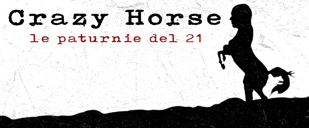 Crazy horse – le paturnie del 21